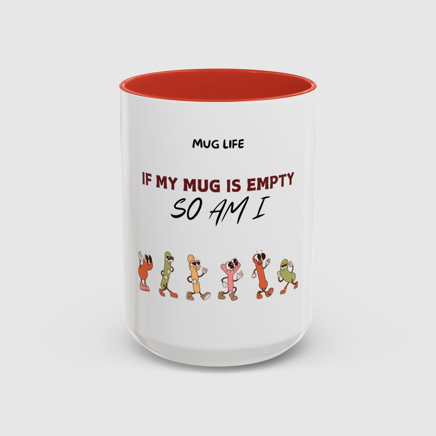 Mug Life: If my mug empty, so am I