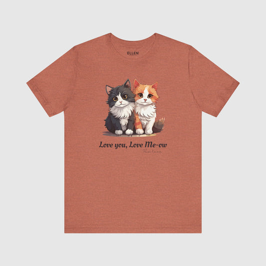 Love You, Love Me-ow - TShirt