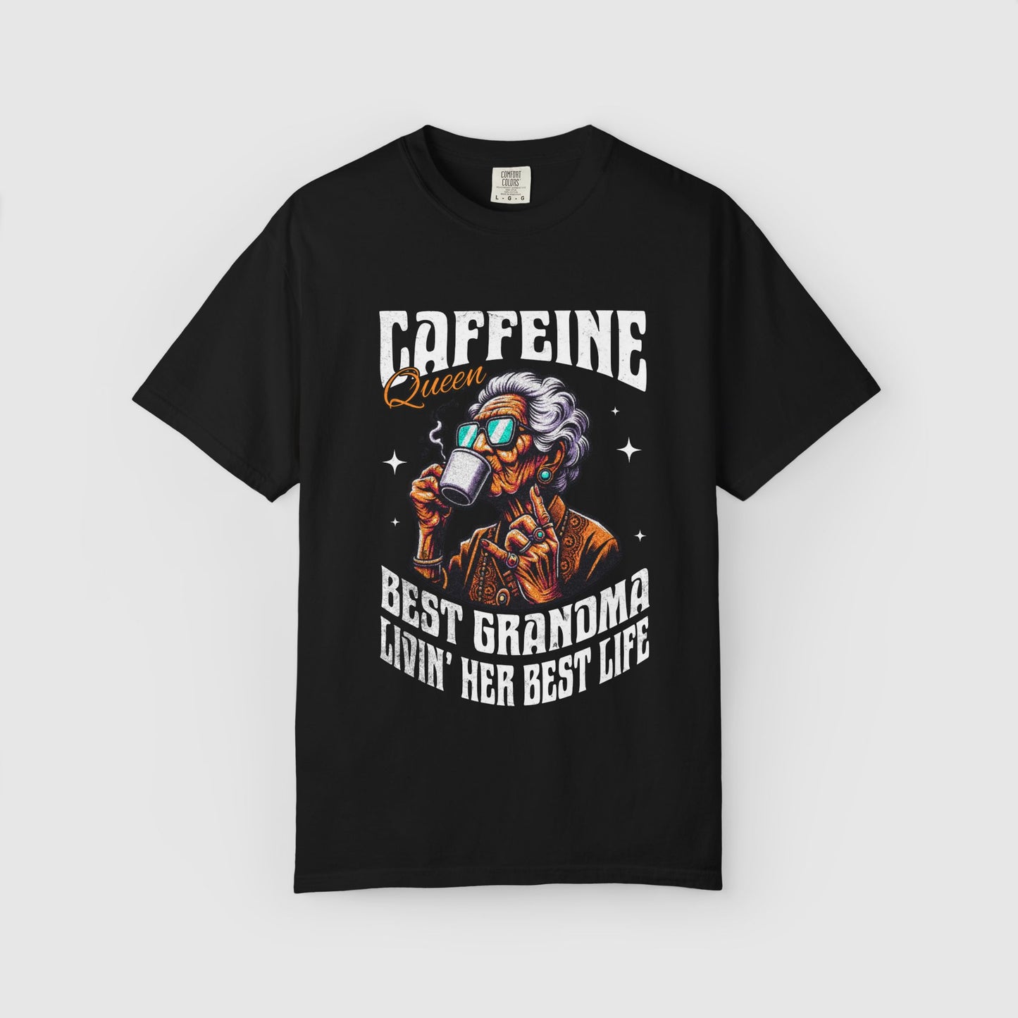 Caffeine Queen - Best Grandma Livin' Her Best Life