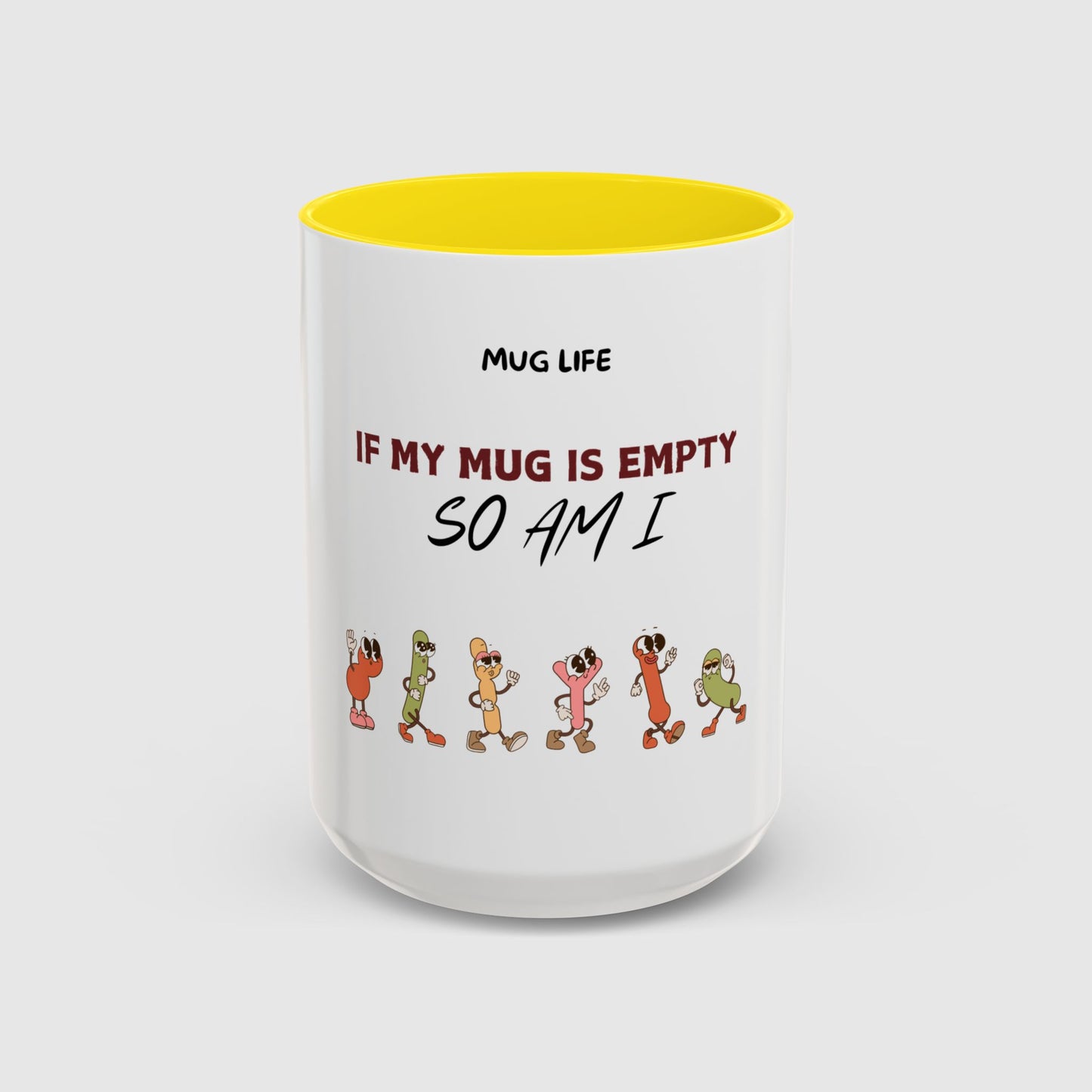 Mug Life: If my mug empty, so am I