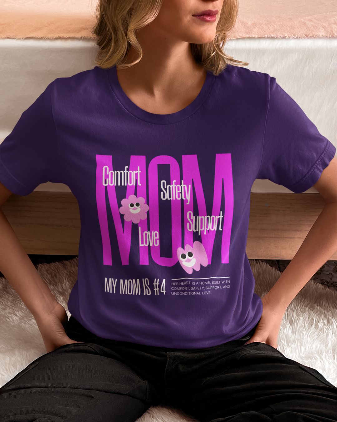 Comfort, Safety, Support & Love Mom