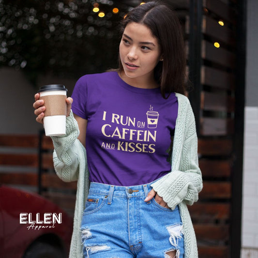 I run on caffeine and kisses