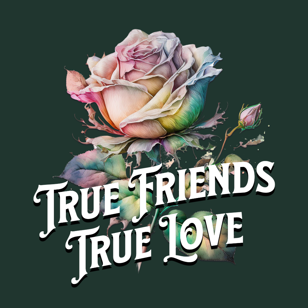 True Friends True Love: Two Things I Never Have To Chase