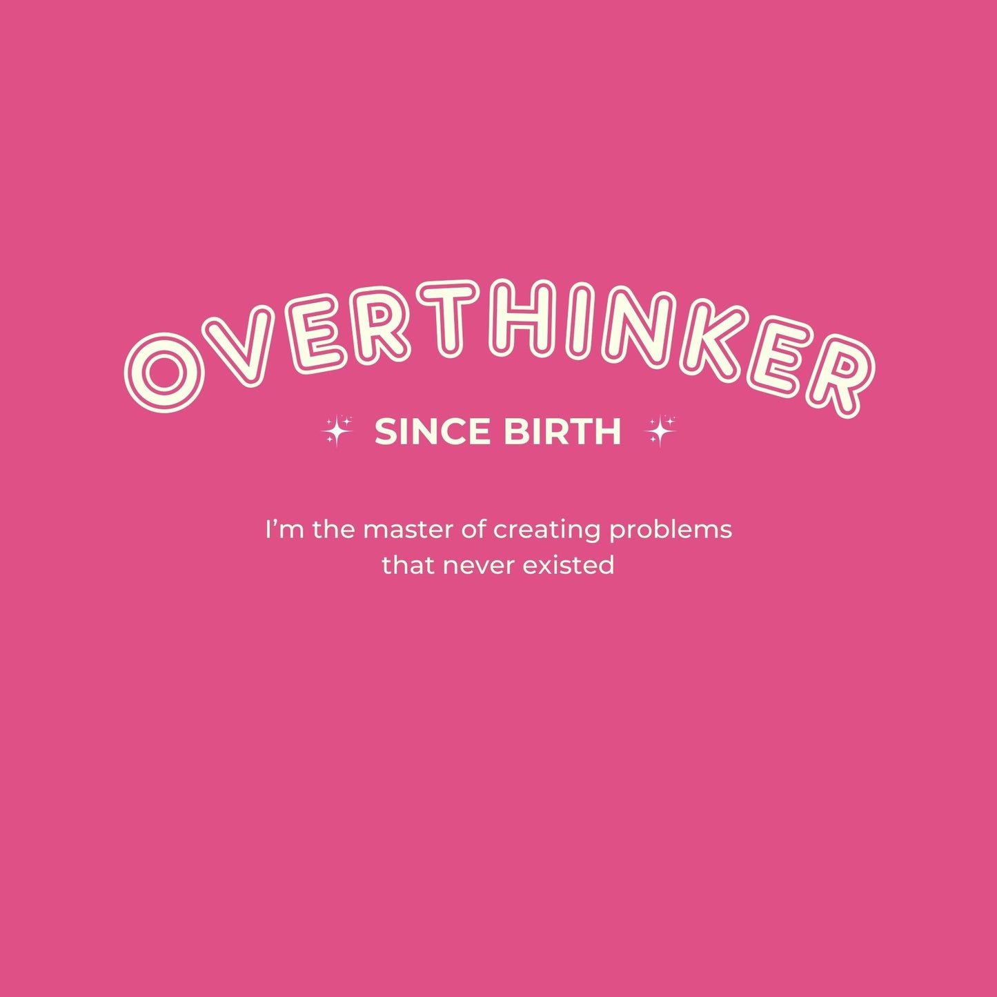 Overthinker