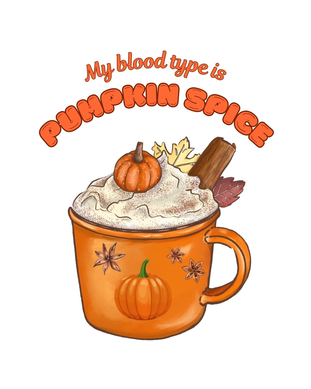 My Blood Type is Pumpkin Spice