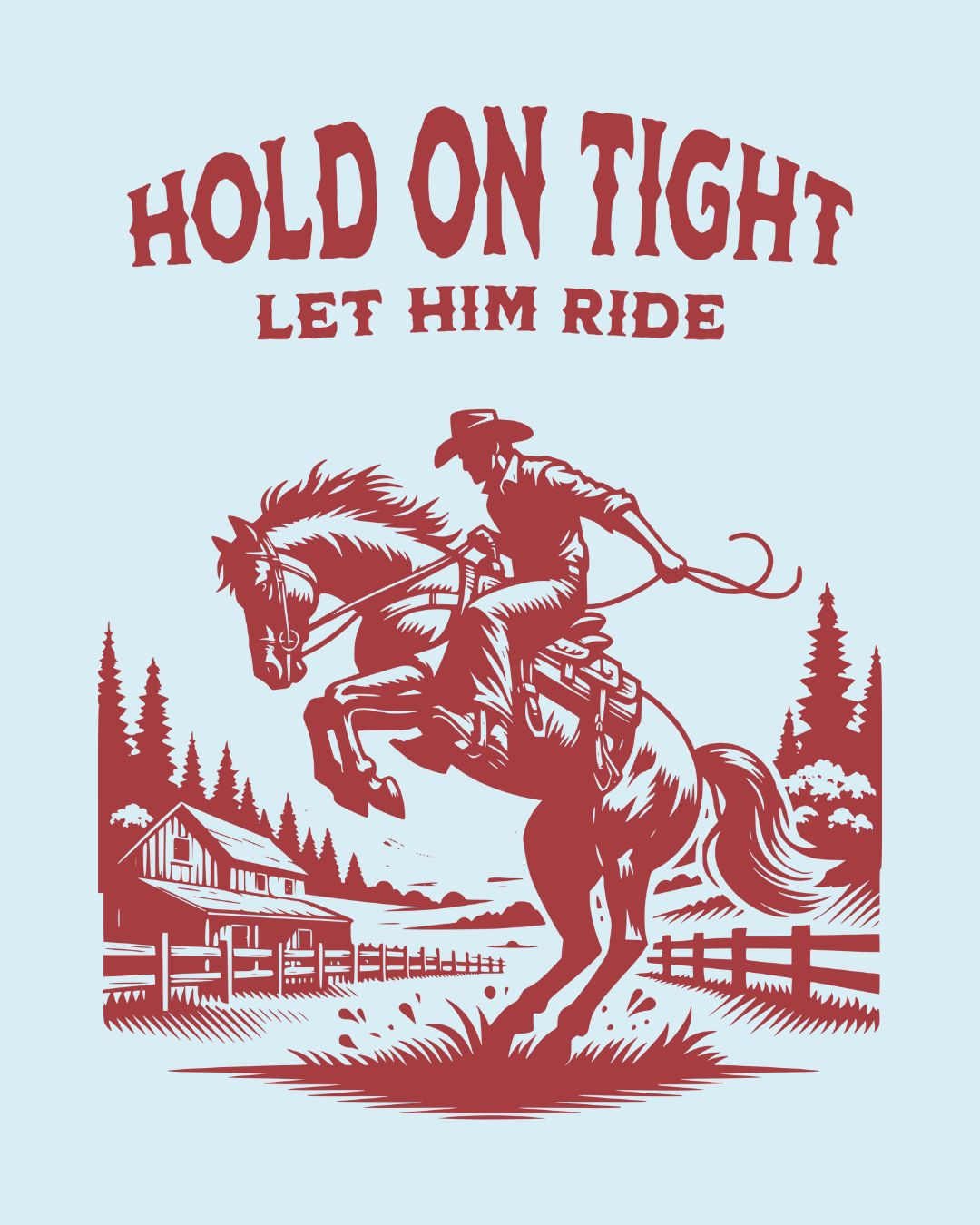 Hold On Tight, Let Him Ride