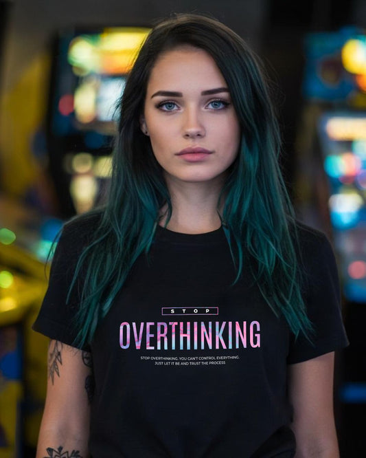 Stop Overthinking