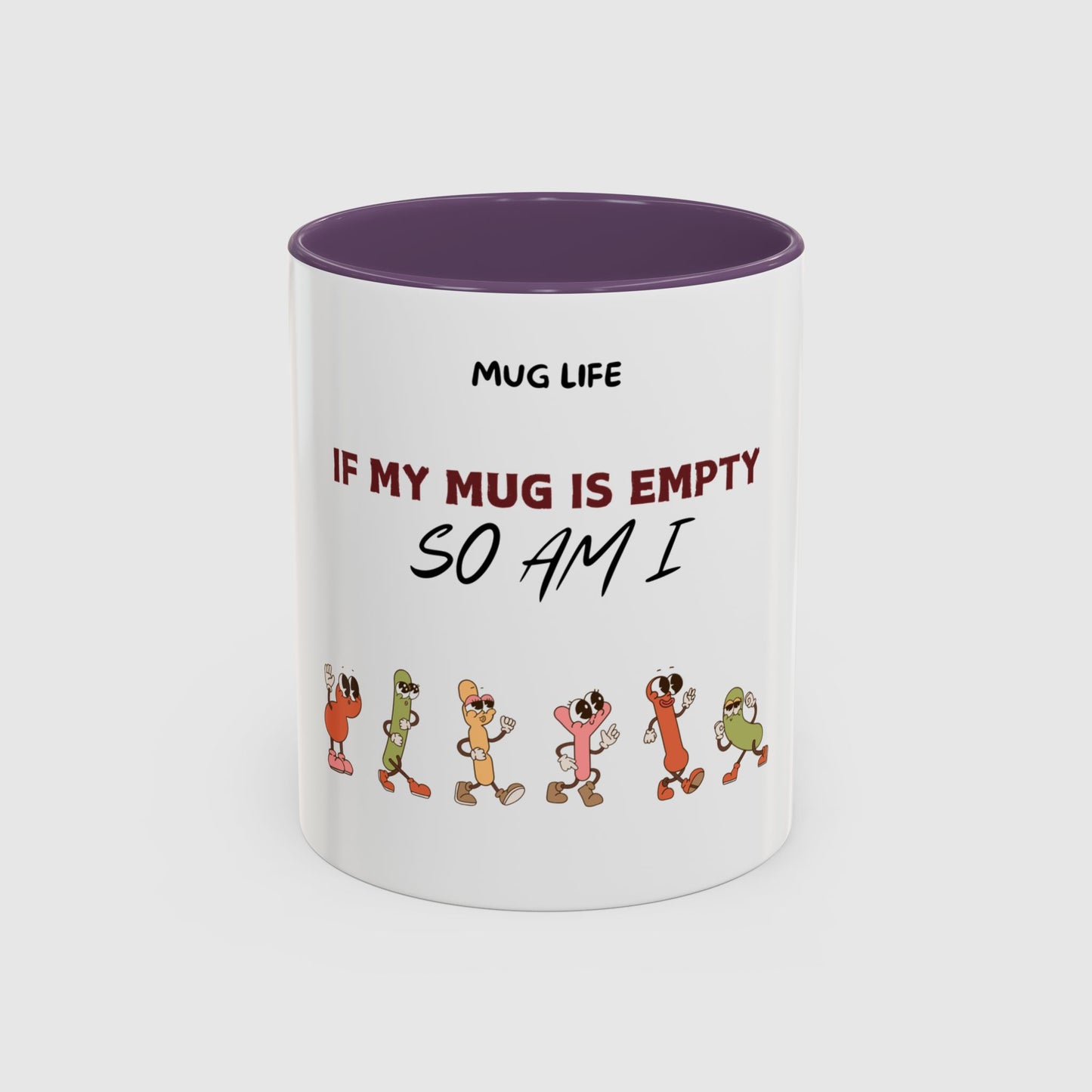 Mug Life: If my mug empty, so am I