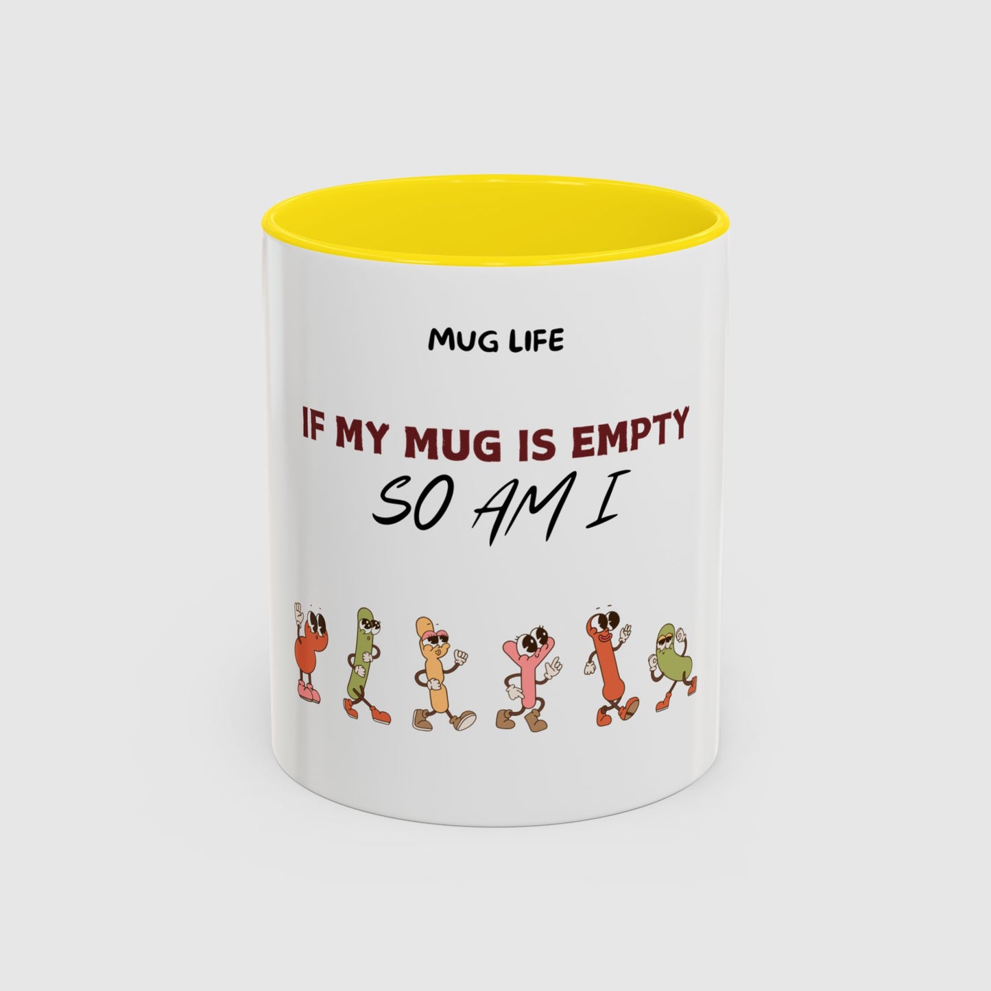 Mug Life: If my mug empty, so am I