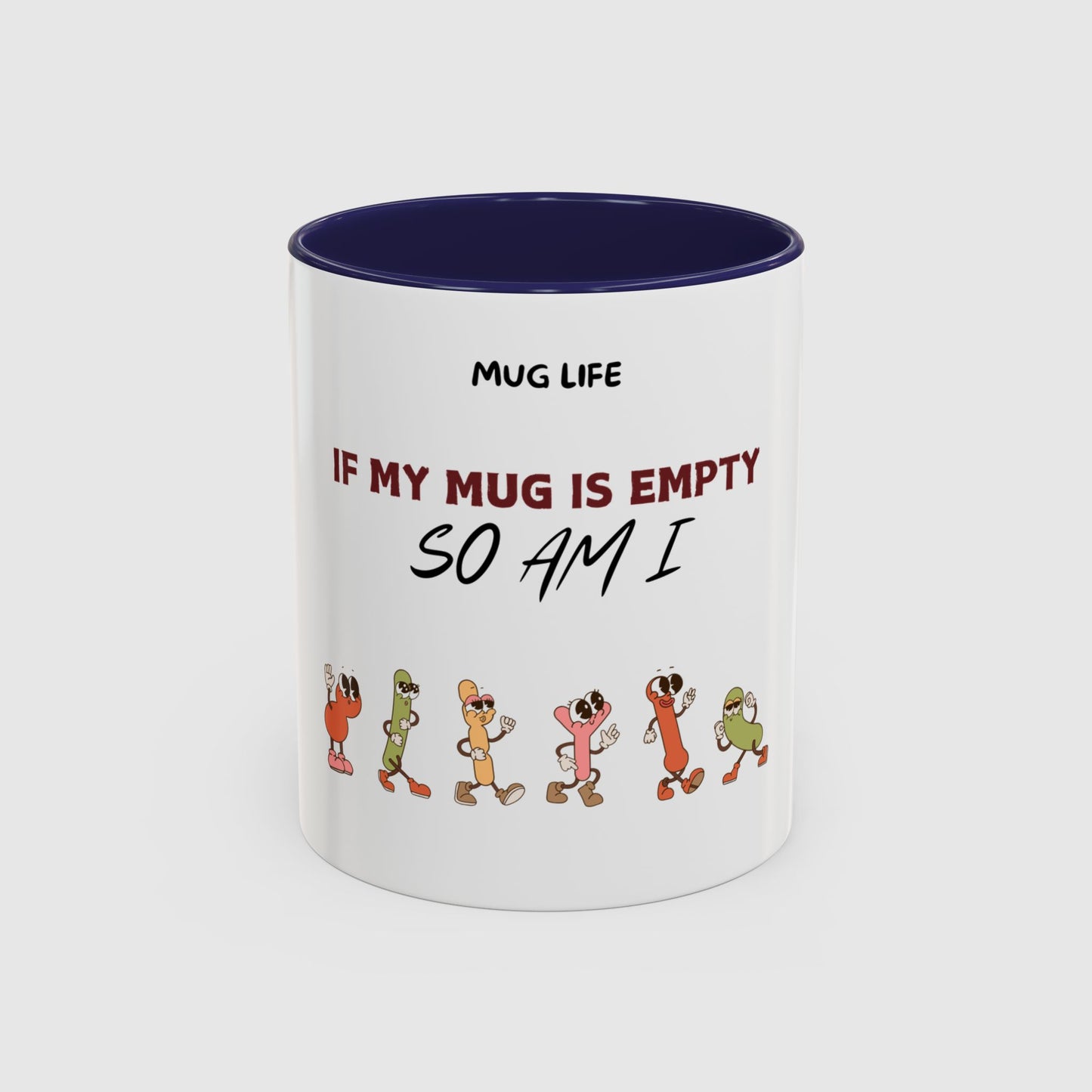 Mug Life: If my mug empty, so am I