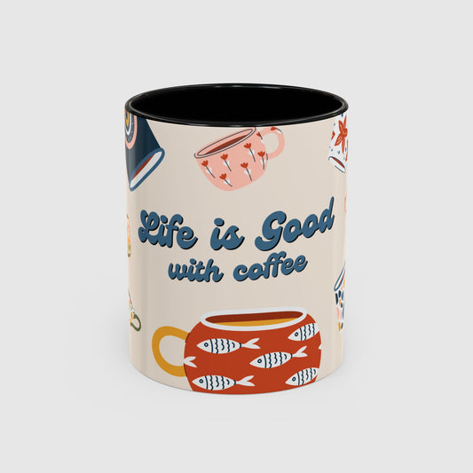 Life is good with coffee - Mug