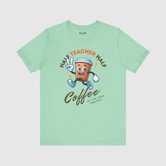 Half teacher - Half coffee