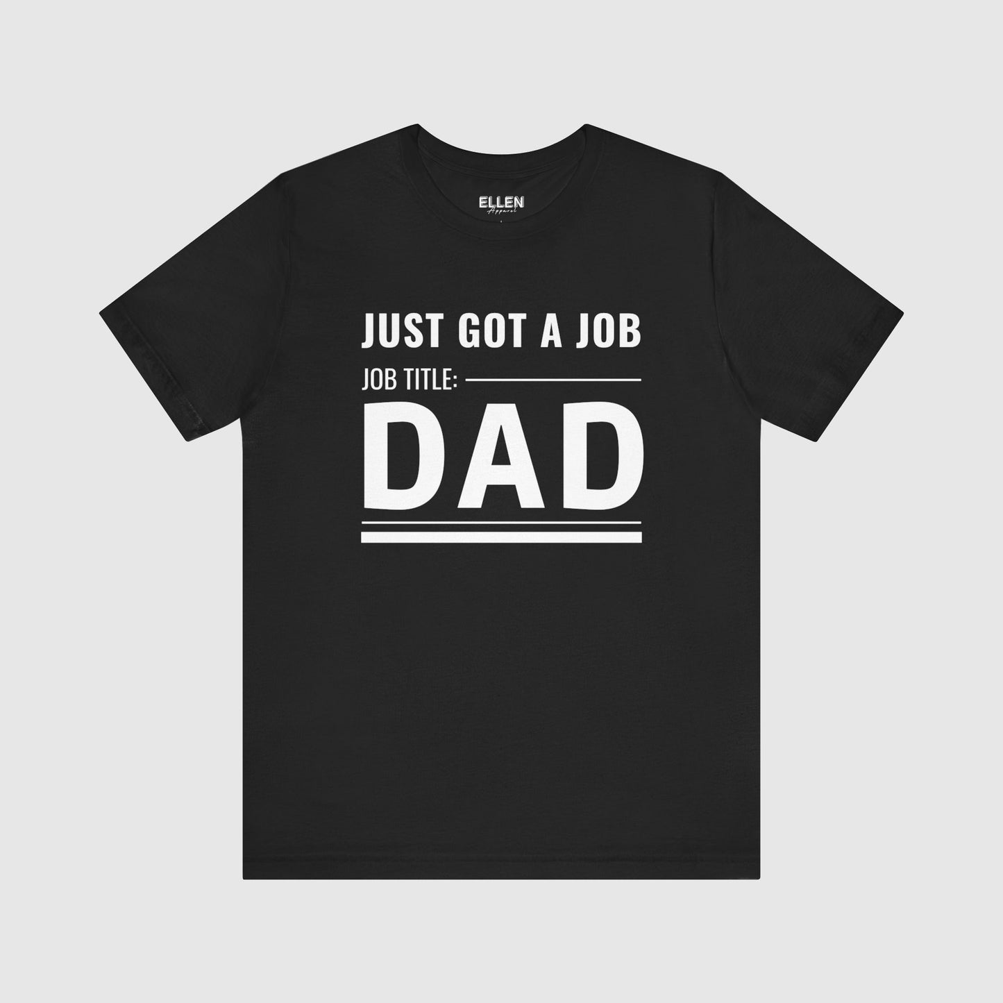 Just Got A Job. Job Title: Dad