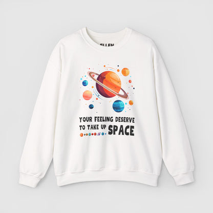 Your feeling deserves to take up space