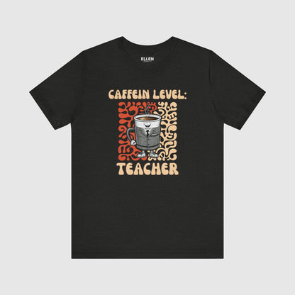 Caffein Level: Teacher