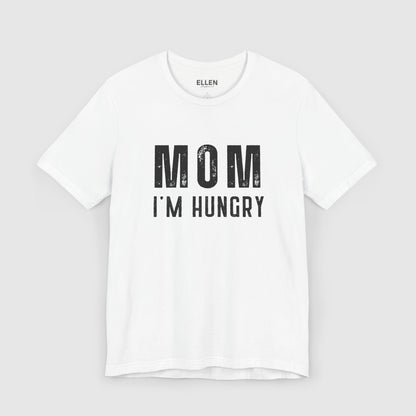 Mom! I'm Hungry