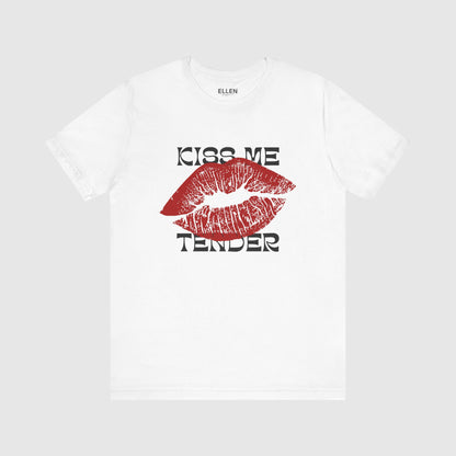 Kiss Me tender