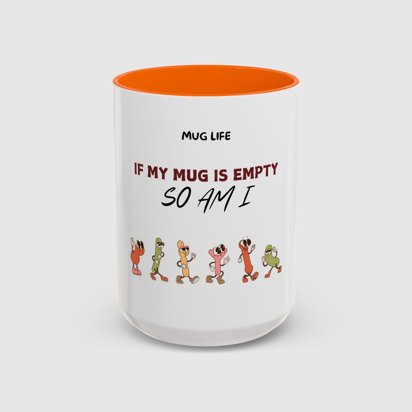 Mug Life: If my mug empty, so am I