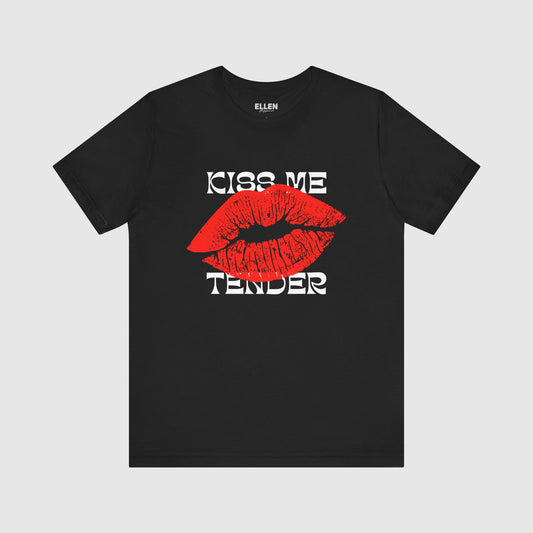 Kiss Me tender