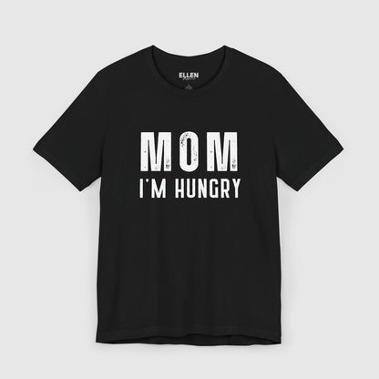 Mom! I'm Hungry