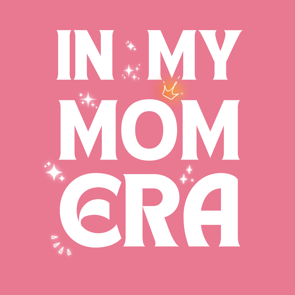 In My Mom Era