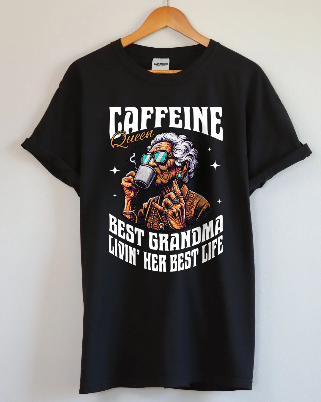 Caffeine Queen - Best Grandma Livin' Her Best Life