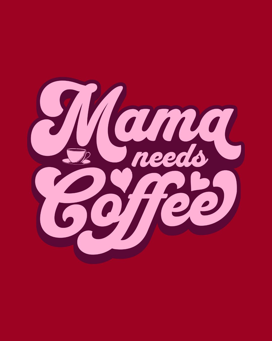 Mama Needs Coffee - Long Sleeve Tee