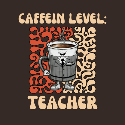 Caffein Level: Teacher