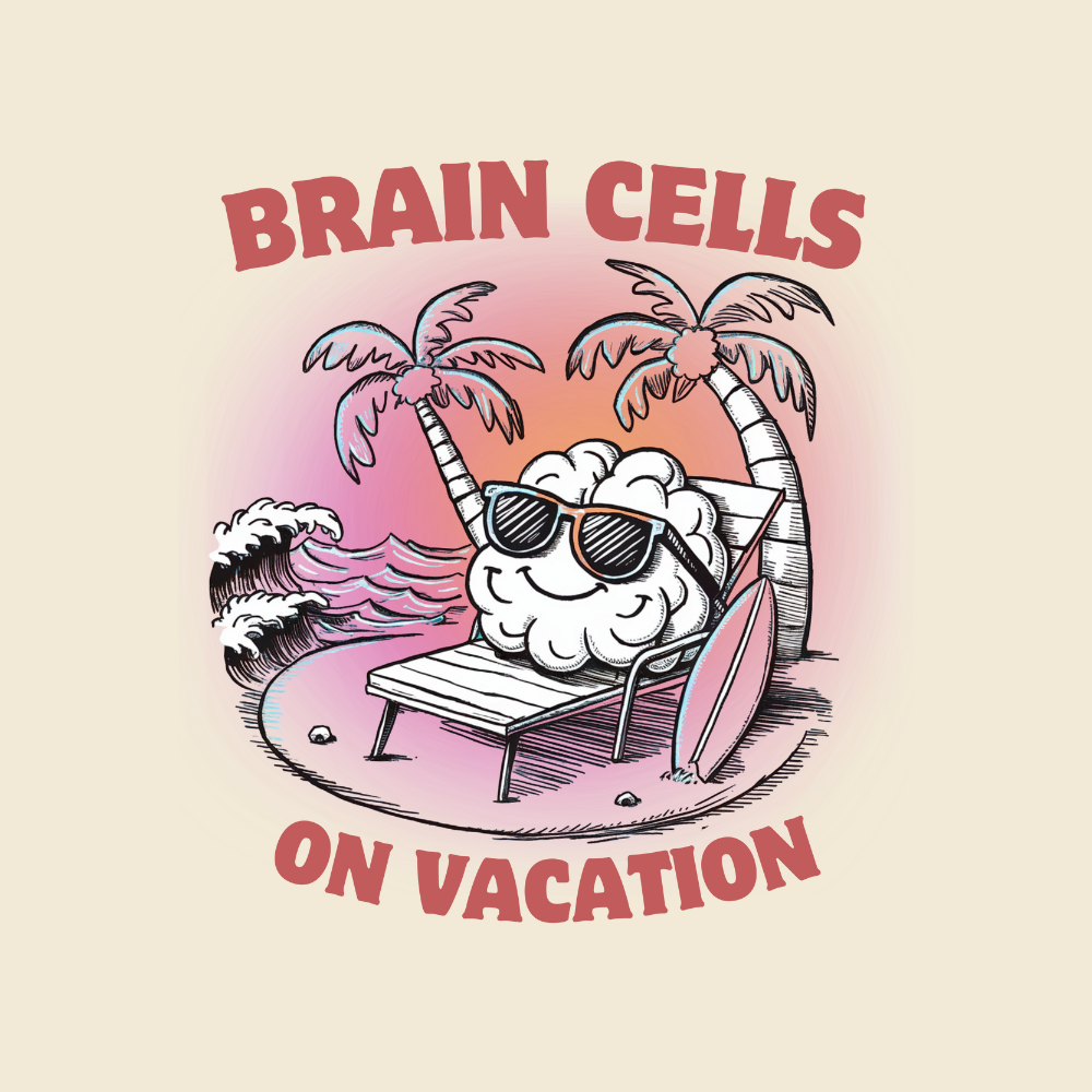 Brain cells on vacation