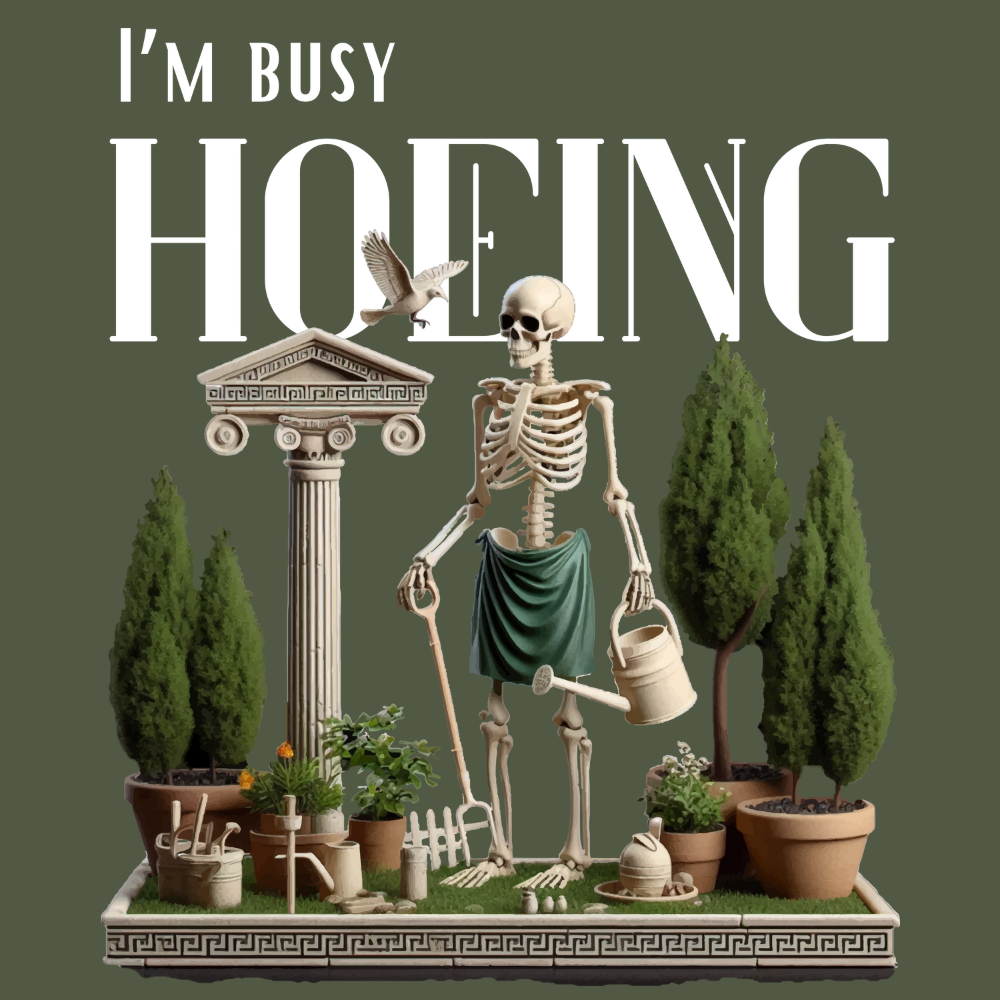 I'm busy hoeing skeleton