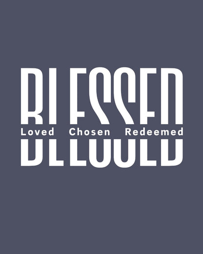 Blessed: Loved, Chosen, Redeemed