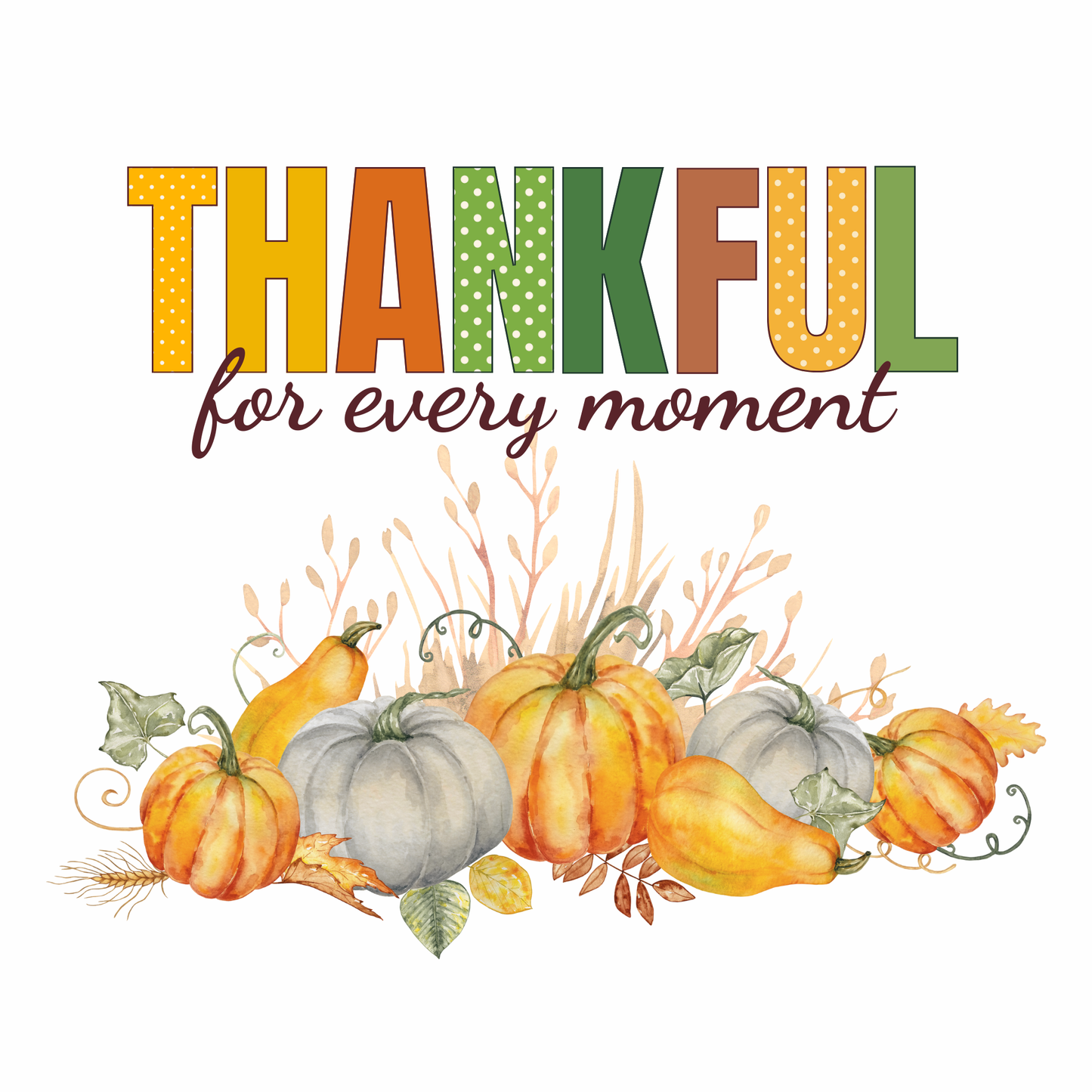 Thankful for every moment