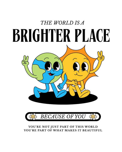 The world is a brighter place