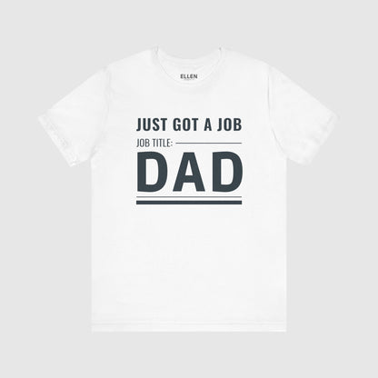 Just Got A Job. Job Title: Dad
