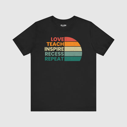 Love - teach - inspire - recess - repeat