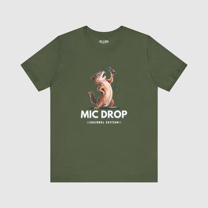 MIC DROP (SQUIRREL EDITION)