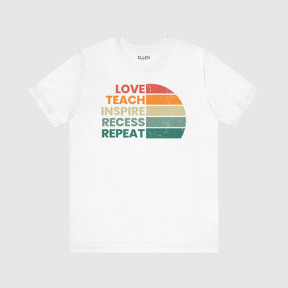 Love - teach - inspire - recess - repeat