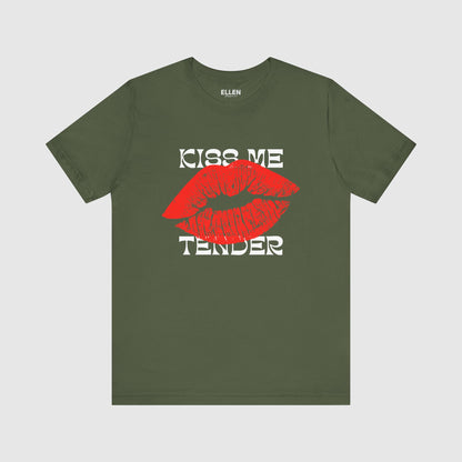 Kiss Me tender