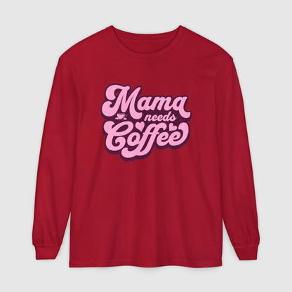 Mama Needs Coffee - Long Sleeve Tee