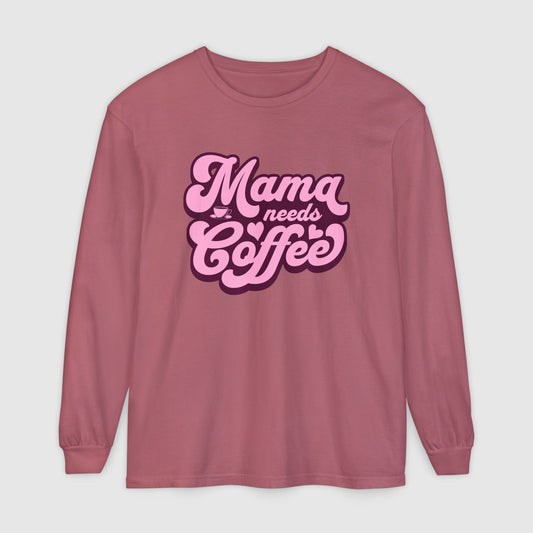 Mama Needs Coffee - Long Sleeve Tee